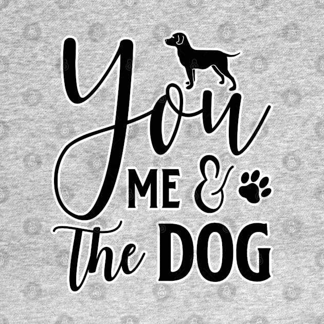 You Me and the Dog by BE MY GUEST MARKETING LLC